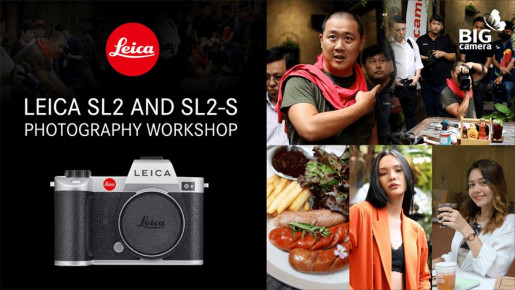 Leica Workshop ครั้งแรกในประเทศไทยที่มีรวมตัวกันครั้งใหญ่ของ Leica L-Mount Alliance